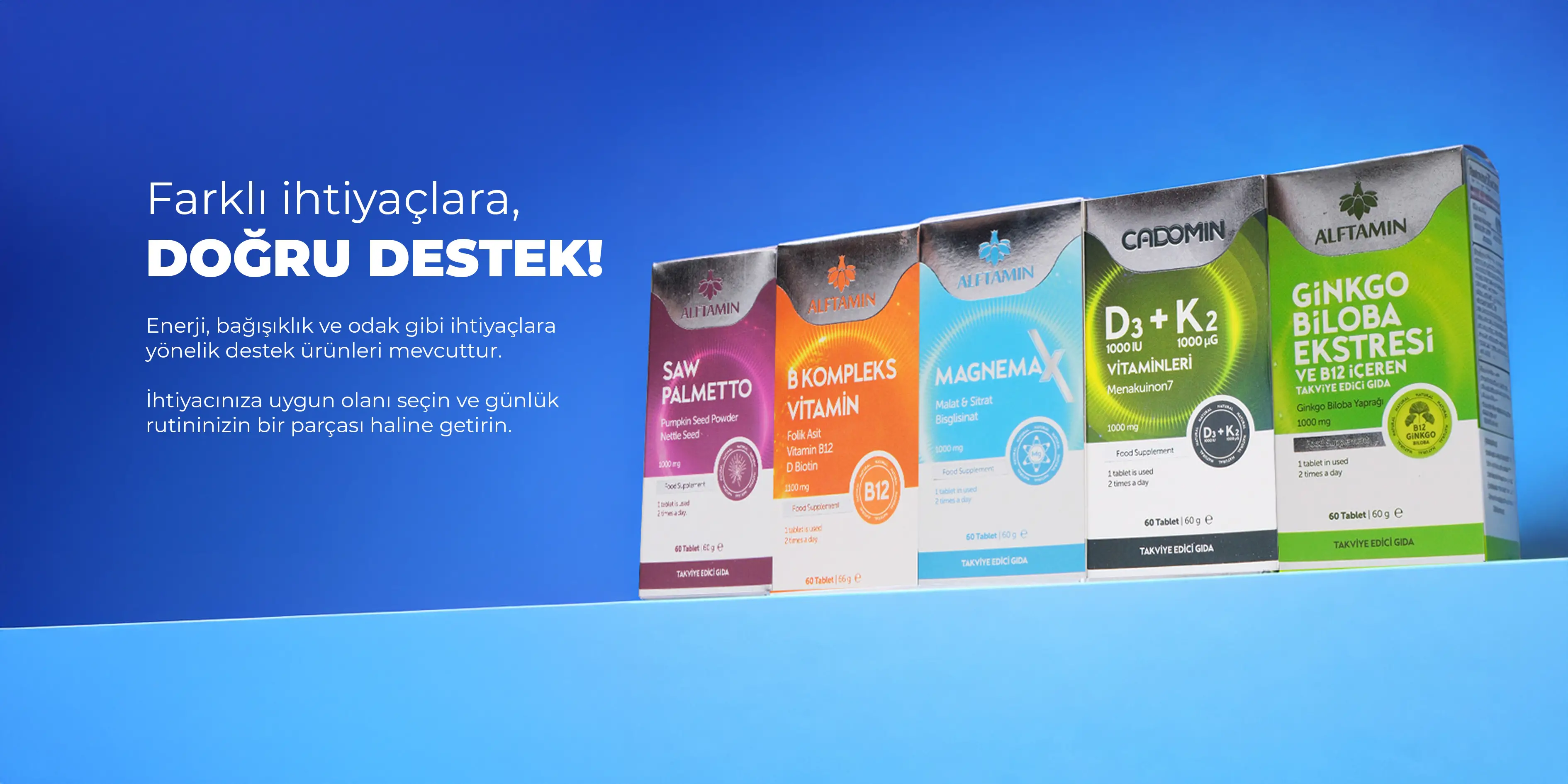 Her ihtiyaca, doğru destek